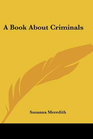 A Book About Criminals de Susanna Meredith