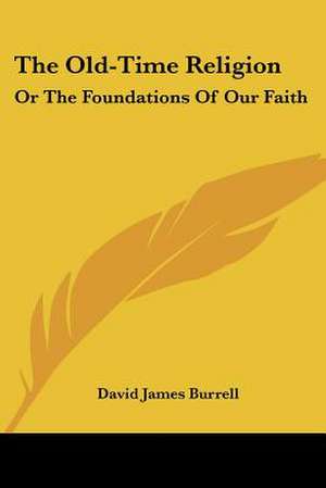 The Old-Time Religion de David James Burrell