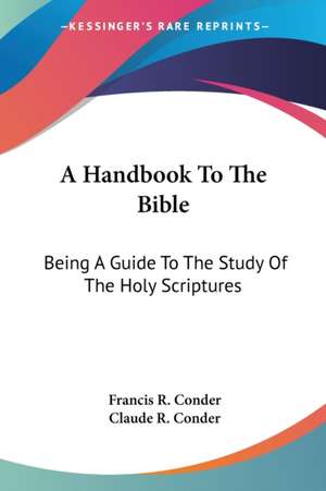 A Handbook To The Bible de Francis R. Conder