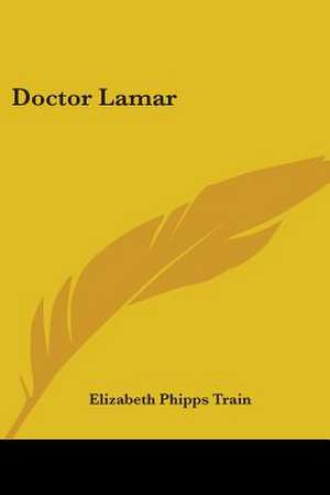 Doctor Lamar de Elizabeth Phipps Train