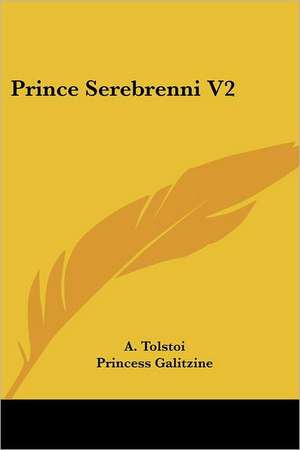 Prince Serebrenni V2 de Aleksey Konstantinovich Tolstoy