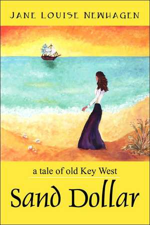 Sand Dollar: a tale of old Key West de Jane Louise Newhagen