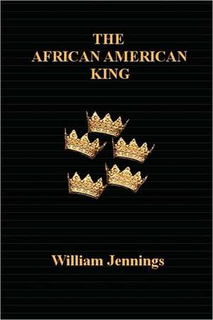 The African American King de William Jennings