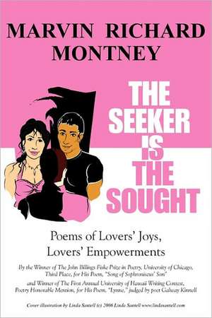 The Seeker Is the Sought: Poems 1970 - 2010 de Marvin Richard Montney