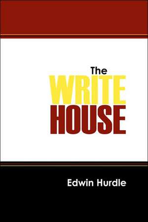 The Write House de Edwin Hurdle