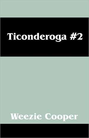 Ticondergo #2 de Weezie Cooper