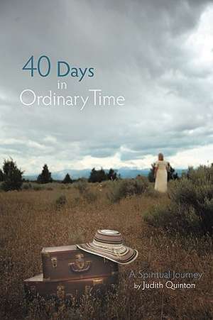 40 Days in Ordinary Time de Judith Quinton