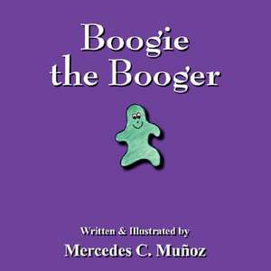 Boogie the Booger de Mercedes C. Muñoz