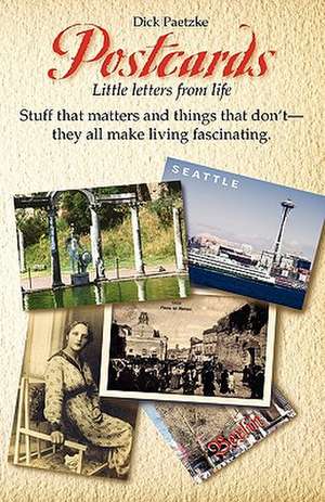 Postcards. Little Letters From Life de Dick Paetzke