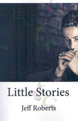 Little Stories de Jeff Roberts