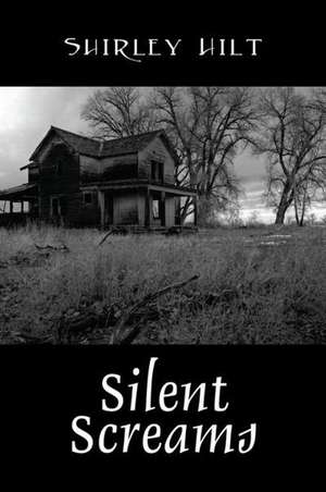 Silent Screams de Shirley Hilt