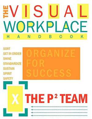 The Visual Workplace handbook de Scott Ellis