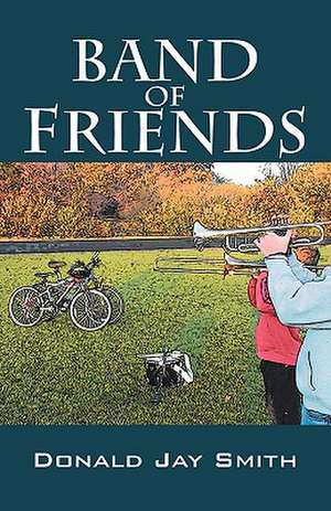 Band of Friends de Donald Jay Smith