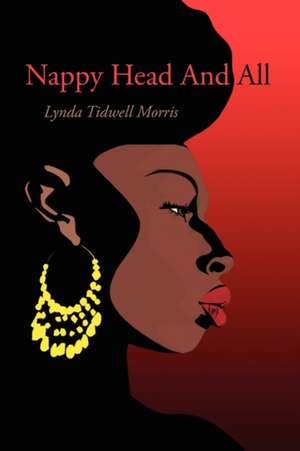 Nappy Head and All de Lynda Tidwell Morris