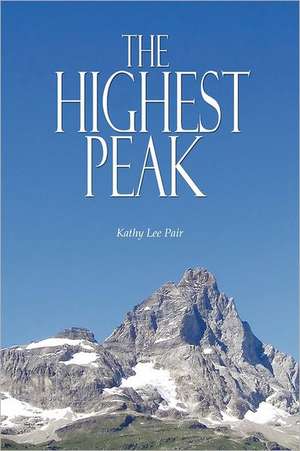 The Highest Peak de Kathy Lee Pair