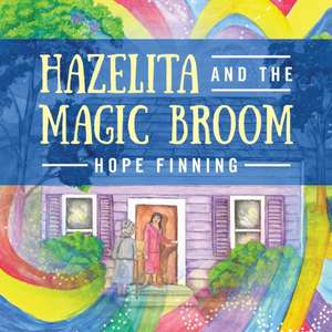 Hazelita and the Magic Broom de Hope Finning