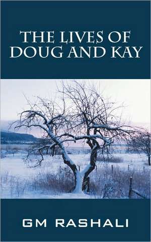 The Lives of Doug and Kay de G M Rashali