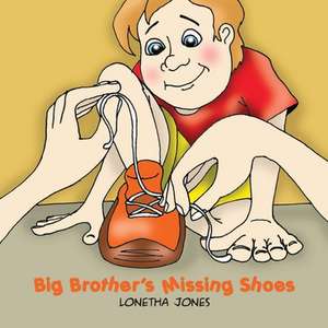 Big Brother's Missing Shoes de Lonetha Jones