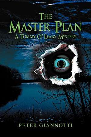 The Master Plan: A Tommy O'Leary Mystery de Peter Giannotti