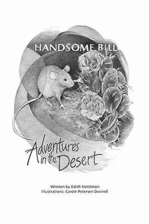 Handsome Bill: Adventures in the Desert de Edith Nettleton