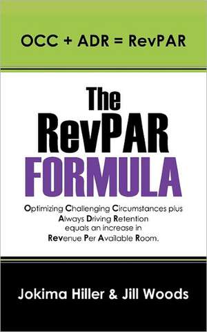 The Revpar Formula: Occ + Adr = Revpar de Jokima Hiller