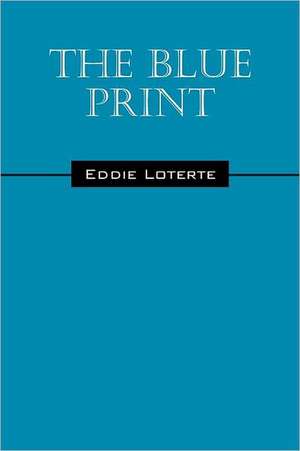The Blue Print de Eddie Loterte