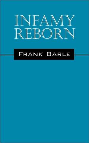 Infamy Reborn de Frank Barle