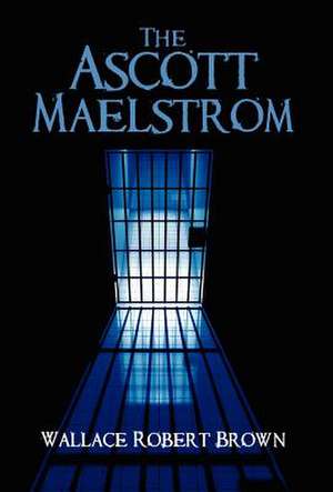 The Ascott Maelstrom de Wallace Robert Brown