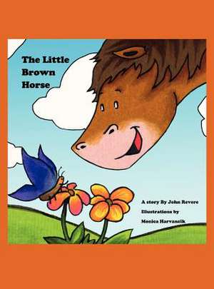 The Little Brown Horse de John J. Revere