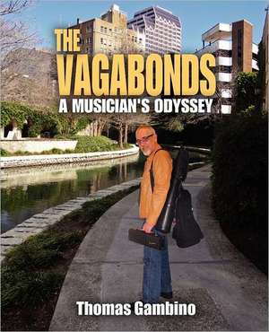 The Vagabonds: A Musician's Odyssey de Thomas Gambino