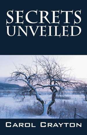 Secrets Unveiled de Carol Crayton