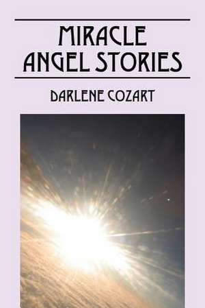 Miracle Angel Stories de Darlene Cozart