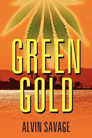 Green Gold de Alvin Savage