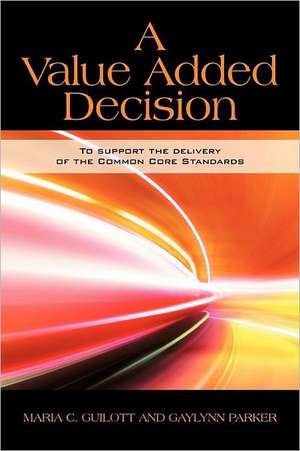 A Value Added Decision: To Support the Delivery of High Level Instruction de Maria C. Guilott