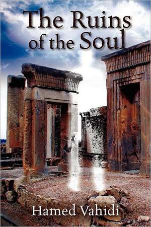 The Ruins of the Soul de Hamed Vahidi