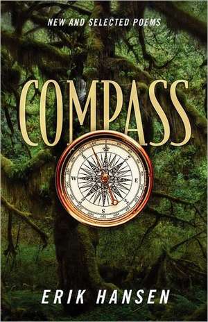 Compass: New and Selected Poems de Erik Hansen