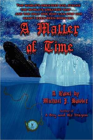 A Matter of Time de Michael Bowler