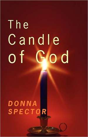 The Candle of God de Donna Spector