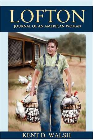 Lofton: Journal of an American Woman de Kent D. Walsh