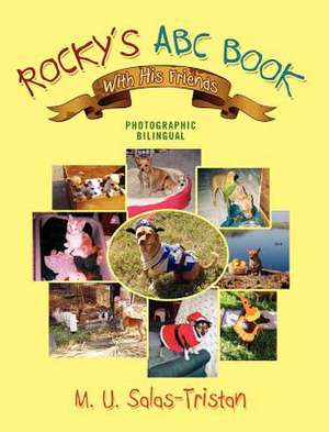 Rocky's ABC Book with His Friends: Photographic Bilingual de M. U. Salas Tristan