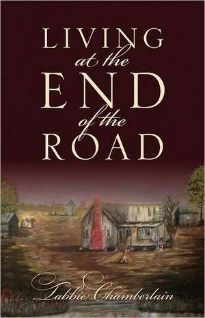 Living at the End of the Road de Tabbie Chamberlain