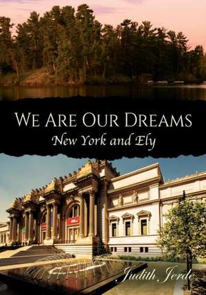 We Are Our Dreams de Judith Jerde