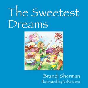 The Sweetest Dreams de Brandi Sherman