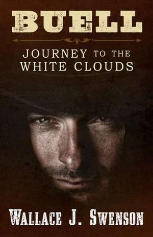 Buell Journey to the Whiteclouds de Wallace J. Swenson