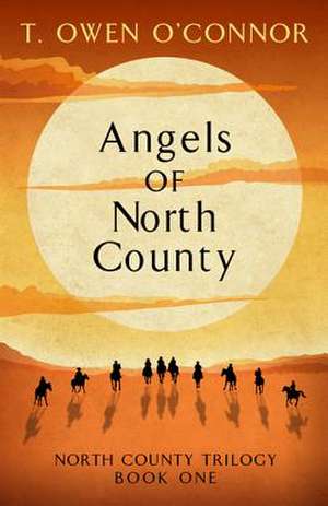 The Angels of North County de T. Owen O'Connor