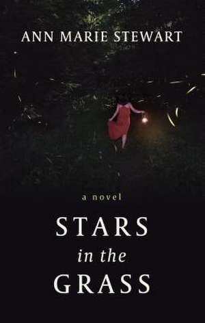 Stars in the Grass de Ann Marie Stewart