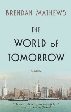 The World of Tomorrow de Brendan Mathews