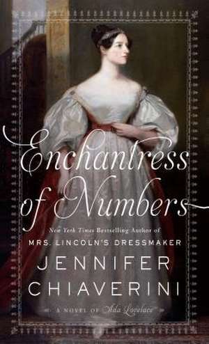 Enchantress of Numbers: A Novel of ADA Lovelace de Jennifer Chiaverini