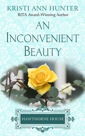 An Inconvenient Beauty de Kristi Ann Hunter