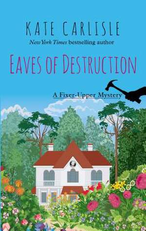 Eaves of Destruction de Kate Carlisle